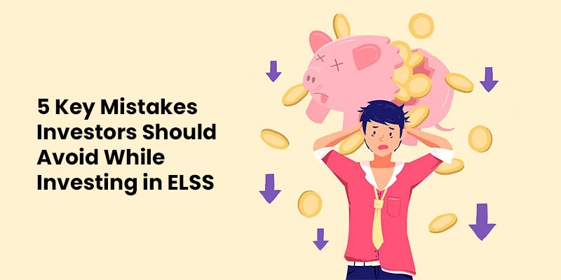 Avoid 5 Key Mistakes Before Investing in ELSS