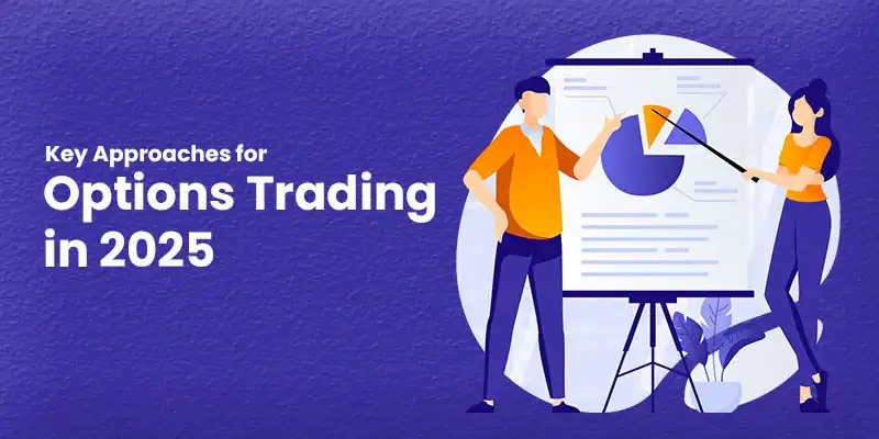 Key Approaches For Options Trading