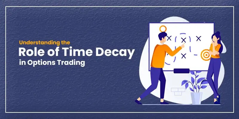 Understanding The Role Of Time Decay In Options Trading