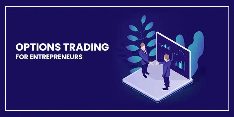 Options Trading For Entrepreneurs