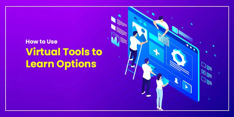 Virtual Tools to Learn Options