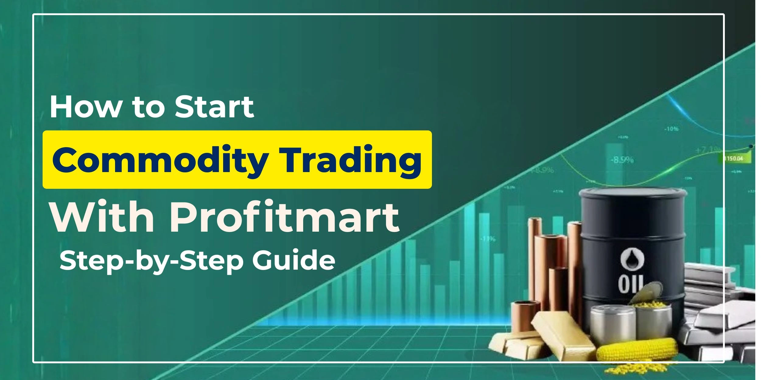 How to Start Commodity Trading with Profitmart