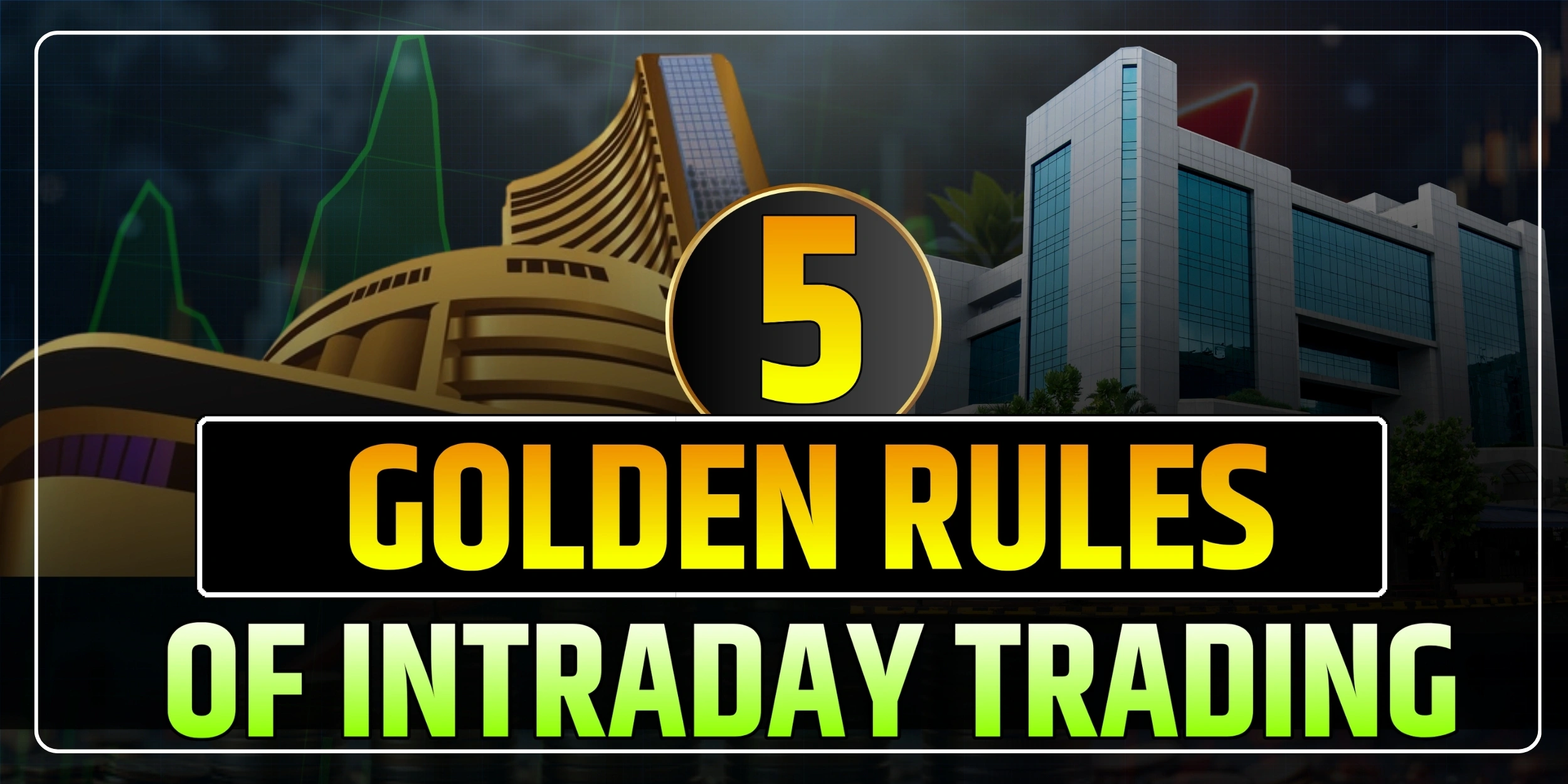 5 Golden Rules of Intraday Trading