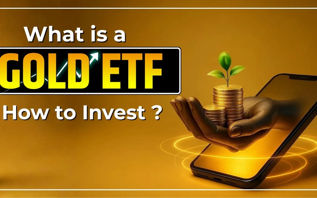 What is a Gold ETF Fund? How to Invest