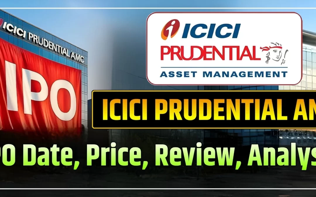 ICICI Prudential AMC IPO: Key Details, Insights, and What Investors Should Know