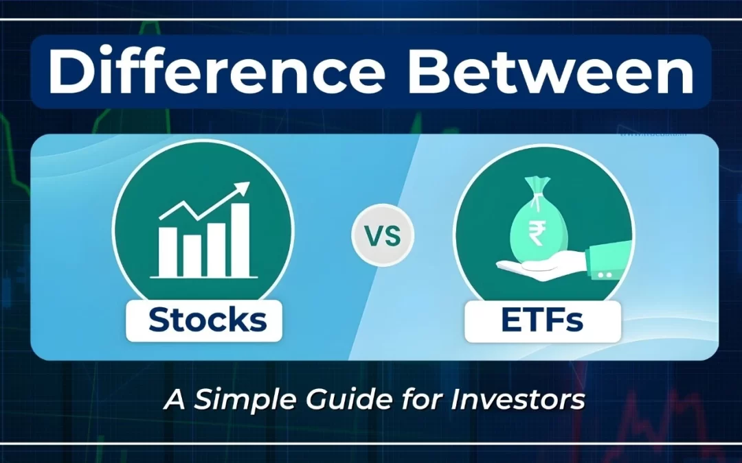 Difference Between Stocks and ETFs: A Simple Guide for Investors