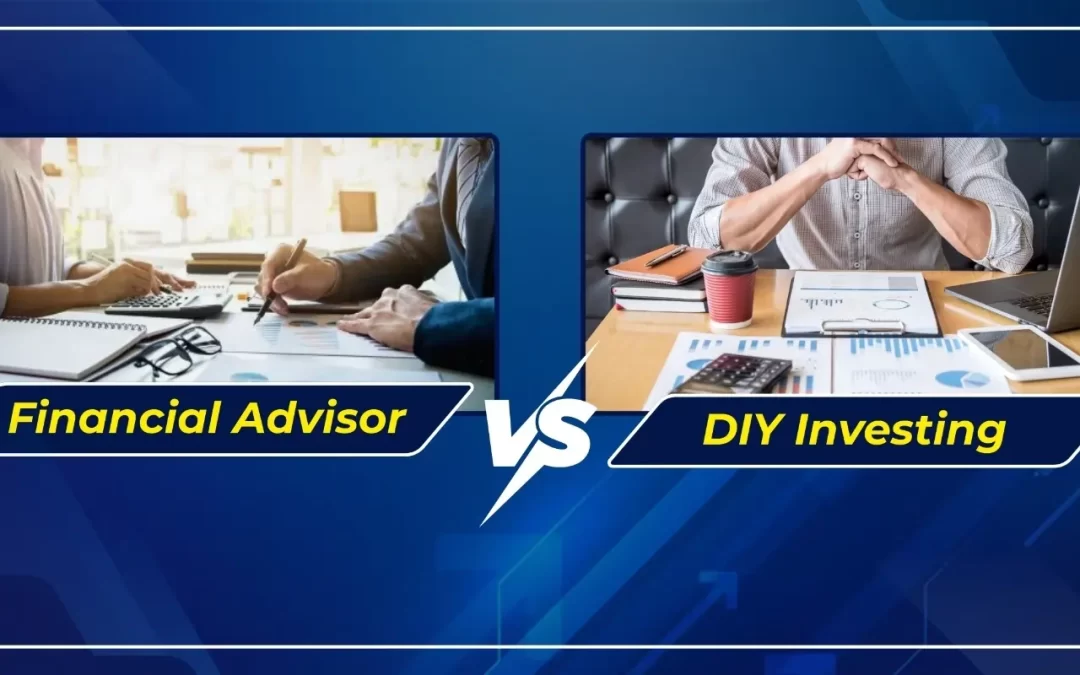 Financial Advisor vs DIY Investing
